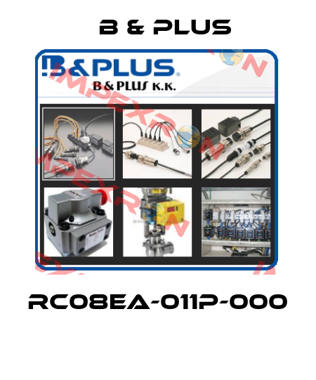 RC08EA-011P-000  B & PLUS