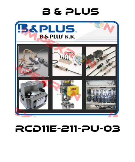 RCD11E-211-PU-03  B & PLUS