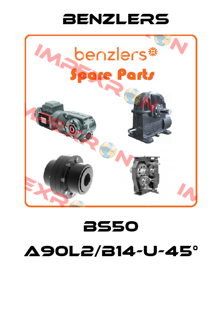 BS50 A90L2/B14-U-45°  Benzlers