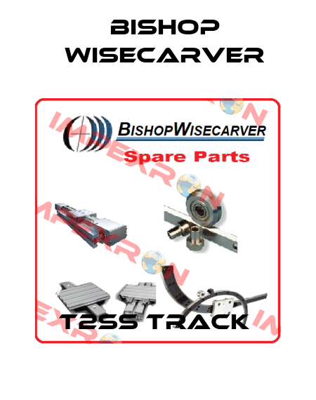 T2SS Track  Bishop Wisecarver