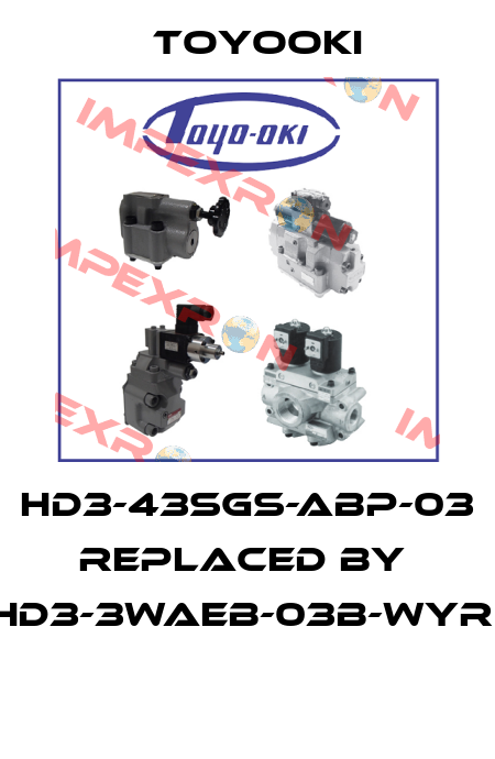 HD3-43SGS-ABP-03 replaced by  HD3-3WAEB-03B-WYR*  Toyooki