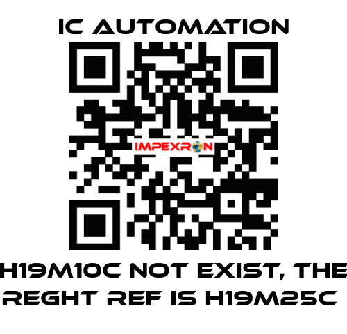 H19M10C not exist, the reght ref is H19M25C  ic automation