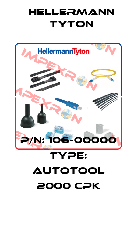 P/N: 106-00000 Type: Autotool 2000 CPK Hellermann Tyton