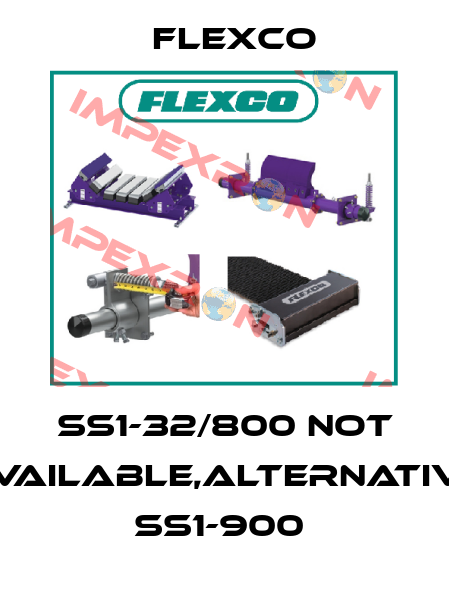 SS1-32/800 not available,alternative SS1-900  Flexco