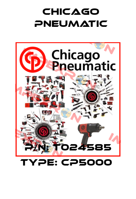P/N: T024585 Type: CP5000  Chicago Pneumatic