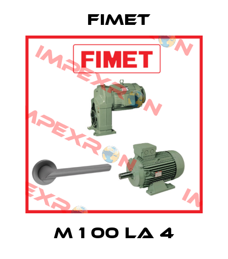 M 1 00 LA 4 Fimet