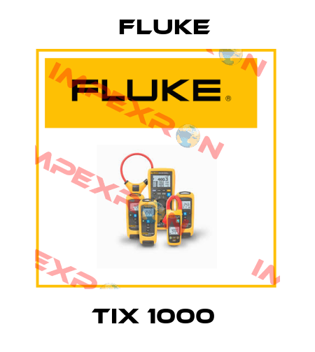 Tix 1000  Fluke
