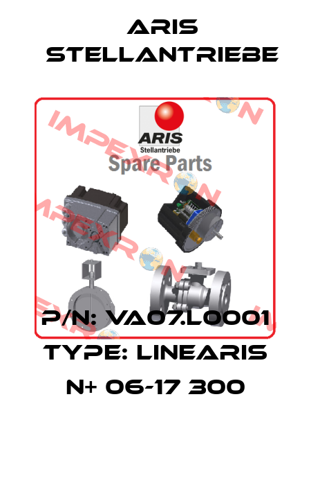 P/N: VA07.L0001 Type: Linearis N+ 06-17 300 ARIS Stellantriebe