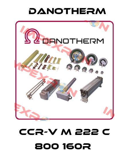 CCR-V M 222 C 800 160R  Danotherm