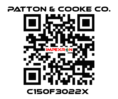 C150F3022x  Patton & Cooke Co.