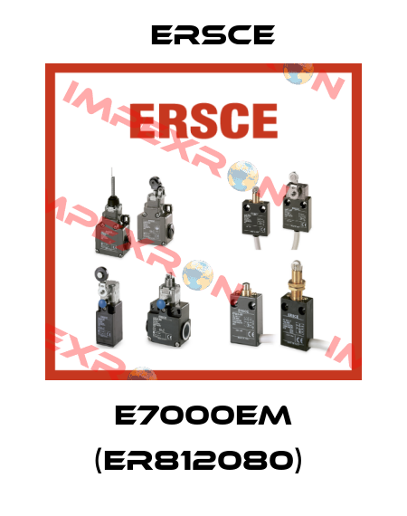 E7000EM (ER812080)  Ersce