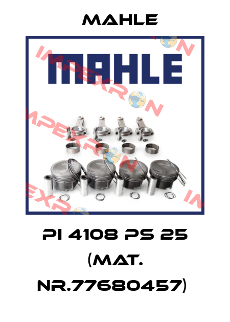 PI 4108 PS 25 (Mat. Nr.77680457)  MAHLE