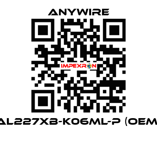 AL227XB-K06ML-P (OEM)  Anywire