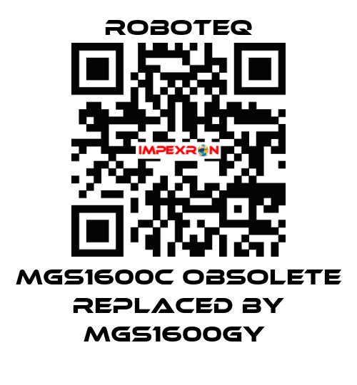  MGS1600C obsolete replaced by MGS1600GY  Roboteq