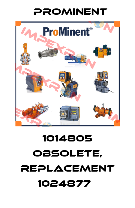 1014805 obsolete, replacement 1024877   ProMinent