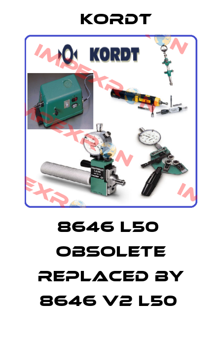 8646 L50  obsolete replaced by 8646 V2 L50  Kordt