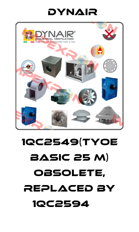 1QC2549(Tyoe Basic 25 M) obsolete, replaced by 1QC2594      Dynair