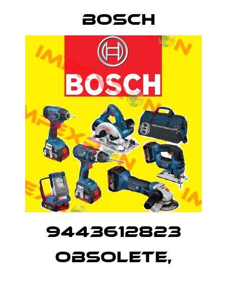 9443612823 obsolete, Bosch
