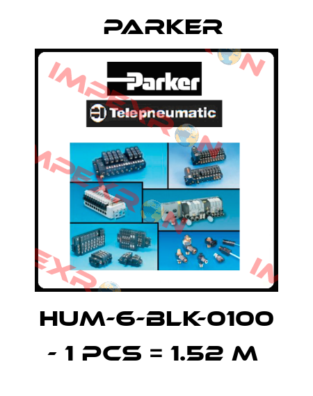 HUM-6-BLK-0100 - 1 pcs = 1.52 m  Parker