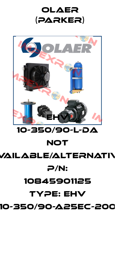 EHV 10-350/90-L-DA not available/alternative P/N: 10845901125 Type: EHV 10-350/90-A25EC-200 Olaer (Parker)