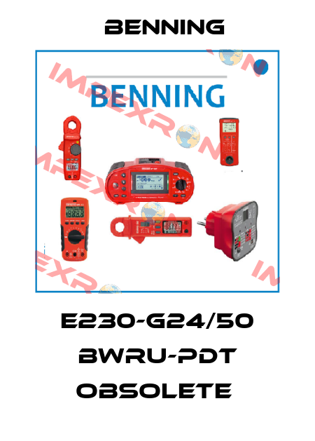  E230-G24/50 BWru-PDT obsolete  Benning