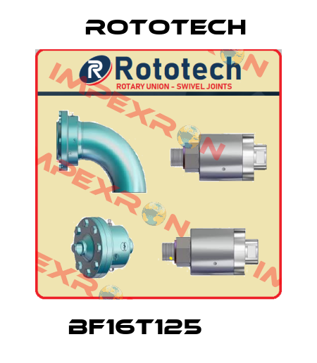 BF16T125       Rototech