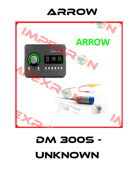 DM 300S - unknown  Arrow