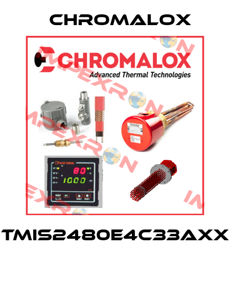 TMIS2480E4C33AXX  Chromalox