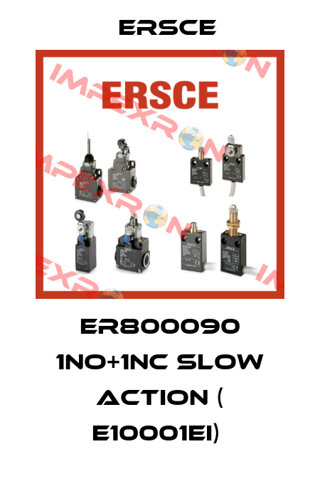 ER800090 1NO+1NC slow Action ( E10001EI)  Ersce