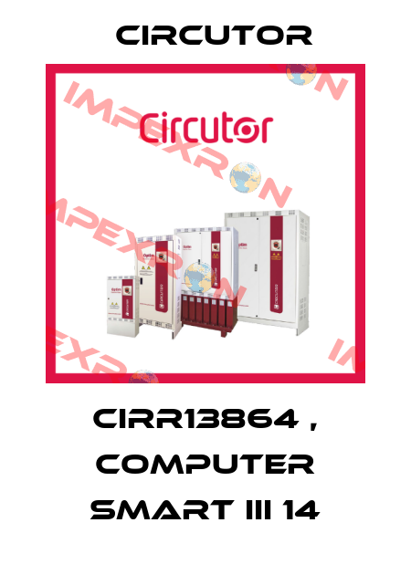 CIRR13864 , computer Smart III 14 Circutor