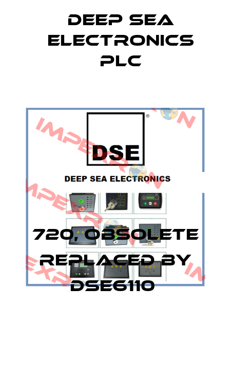 720, obsolete replaced by DSE6110  DEEP SEA ELECTRONICS PLC