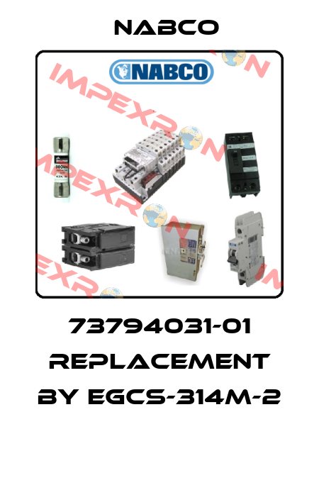 73794031-01 replacement by EGCS-314M-2  Nabco