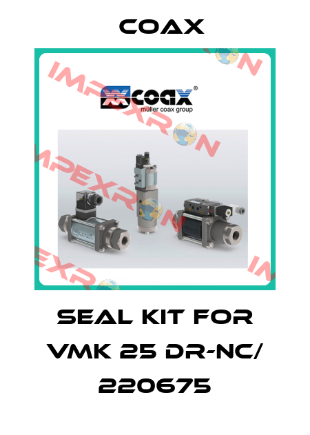 Seal kit for VMK 25 DR-NC/ 220675 Coax