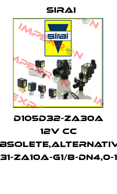 D105D32-ZA30A 12V CC obsolete,alternative D105D31-ZA10A-G1/8-DN4,0-12V/DC  Sirai