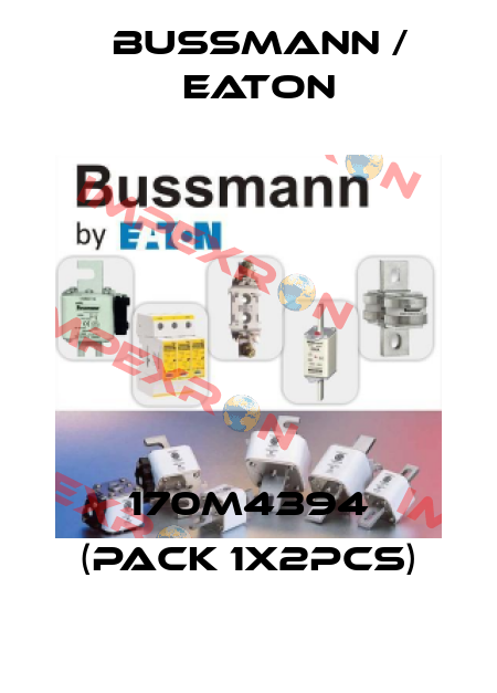 170M4394 (pack 1x2pcs) BUSSMANN / EATON