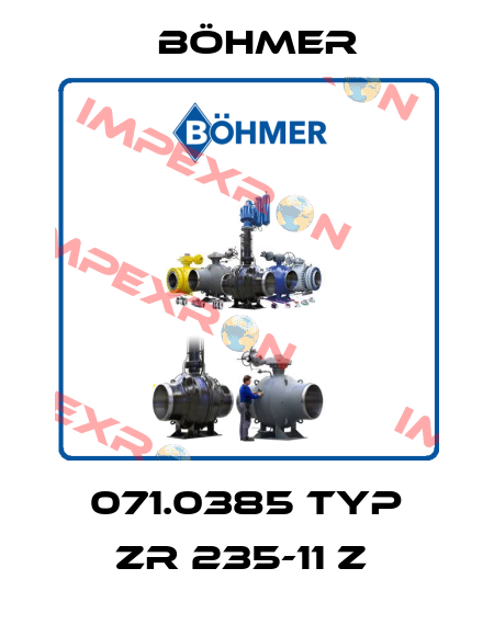071.0385 TYP ZR 235-11 Z  Böhmer