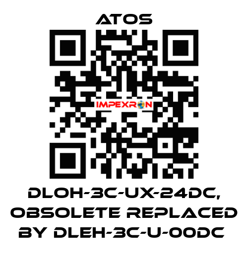 DLOH-3C-UX-24DC, obsolete replaced by DLEH-3C-U-00DC  Atos
