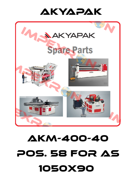 AKM-400-40 Pos. 58 for AS 1050x90  Akyapak