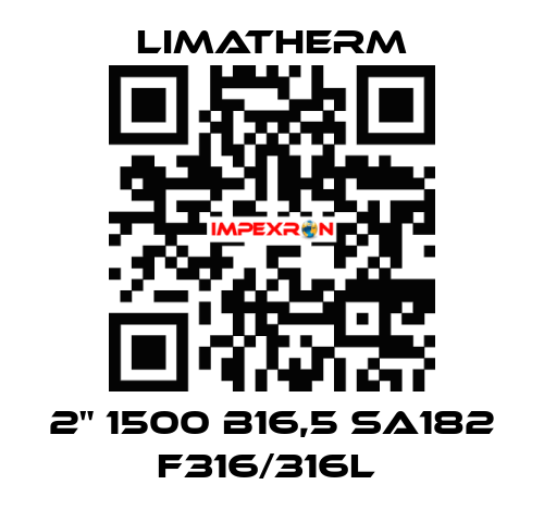 2" 1500 B16,5 SA182 F316/316L  LIMATHERM