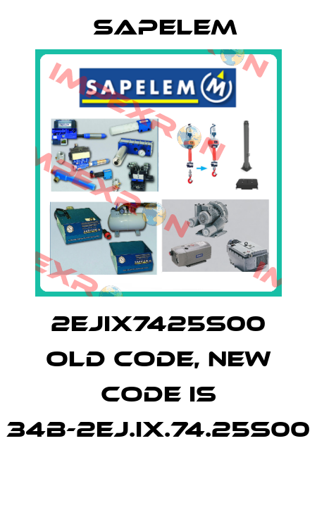  2EJIX7425S00 old code, new code is 34B-2EJ.IX.74.25S00  Sapelem