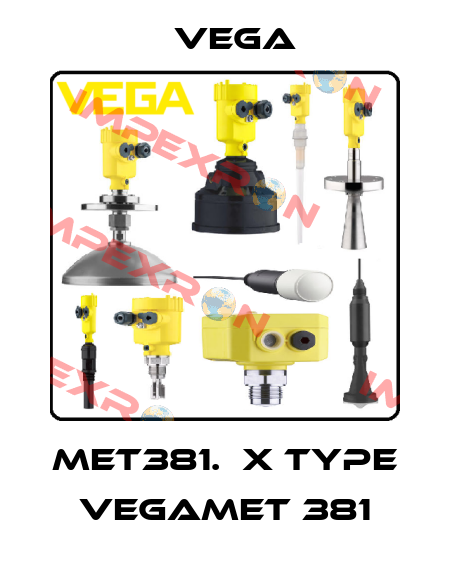 MET381.ХX Type VEGAMET 381 Vega