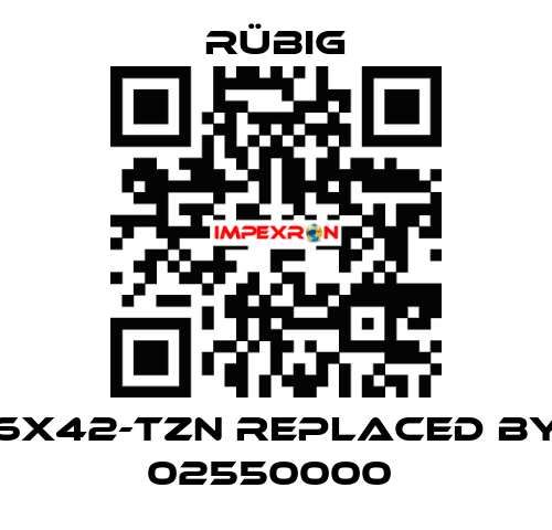 6x42-tZn REPLACED BY 02550000  Rübig