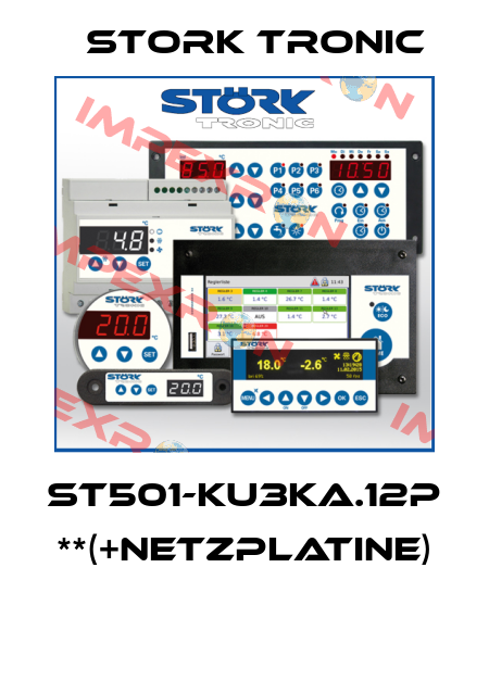 ST501-KU3KA.12P **(+Netzplatine)  Stork tronic