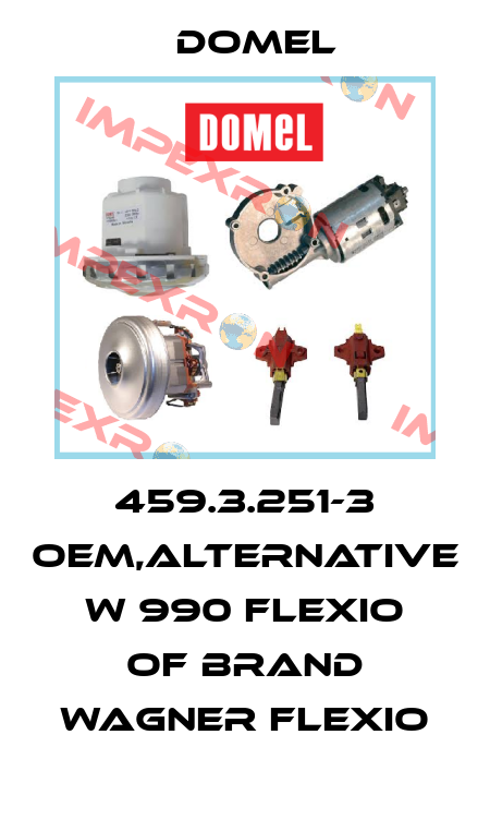 459.3.251-3 oem,alternative W 990 Flexio of brand Wagner Flexio Domel
