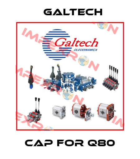 cap for Q80 Galtech