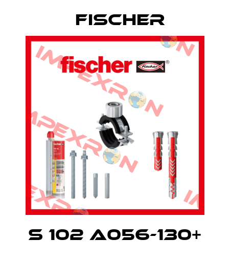 S 102 A056-130+ Fischer
