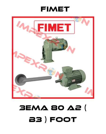 3EMA 80 A2 ( B3 ) foot Fimet