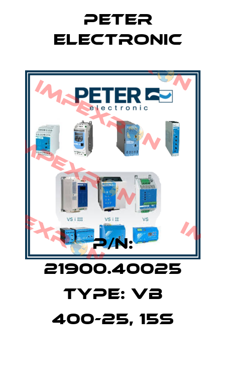 P/N: 21900.40025 Type: VB 400-25, 15s Peter Electronic