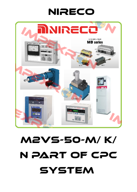 M2VS-50-M/ K/ N part of CPC system  Nireco