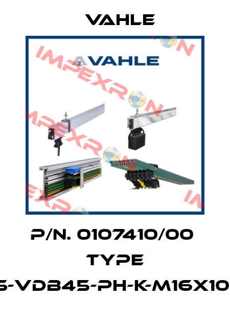 P/n. 0107410/00  Type IS-VDB45-PH-K-M16X107 Vahle